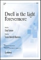 Dwell in the Light Forevermore SATB choral sheet music cover